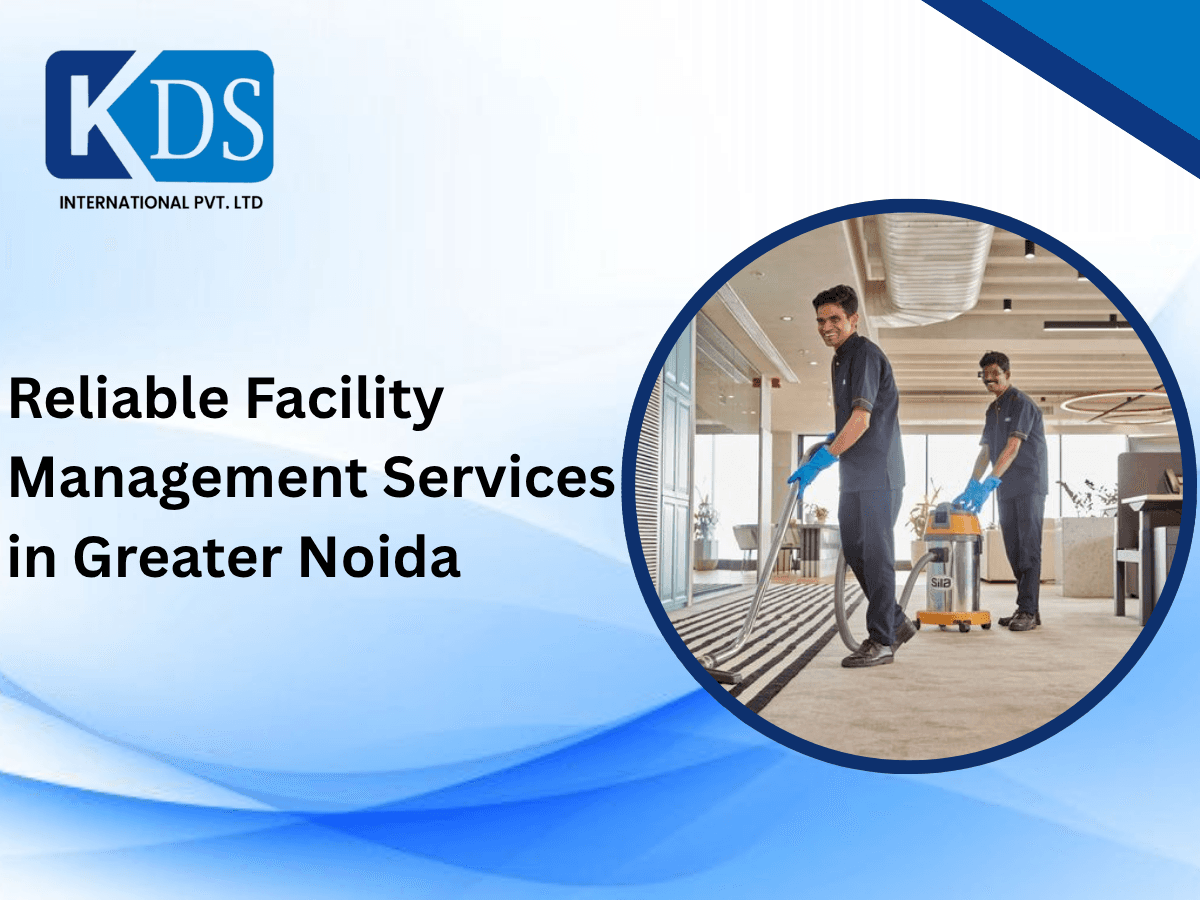 Reliable Facility Management Services in Greater Noida