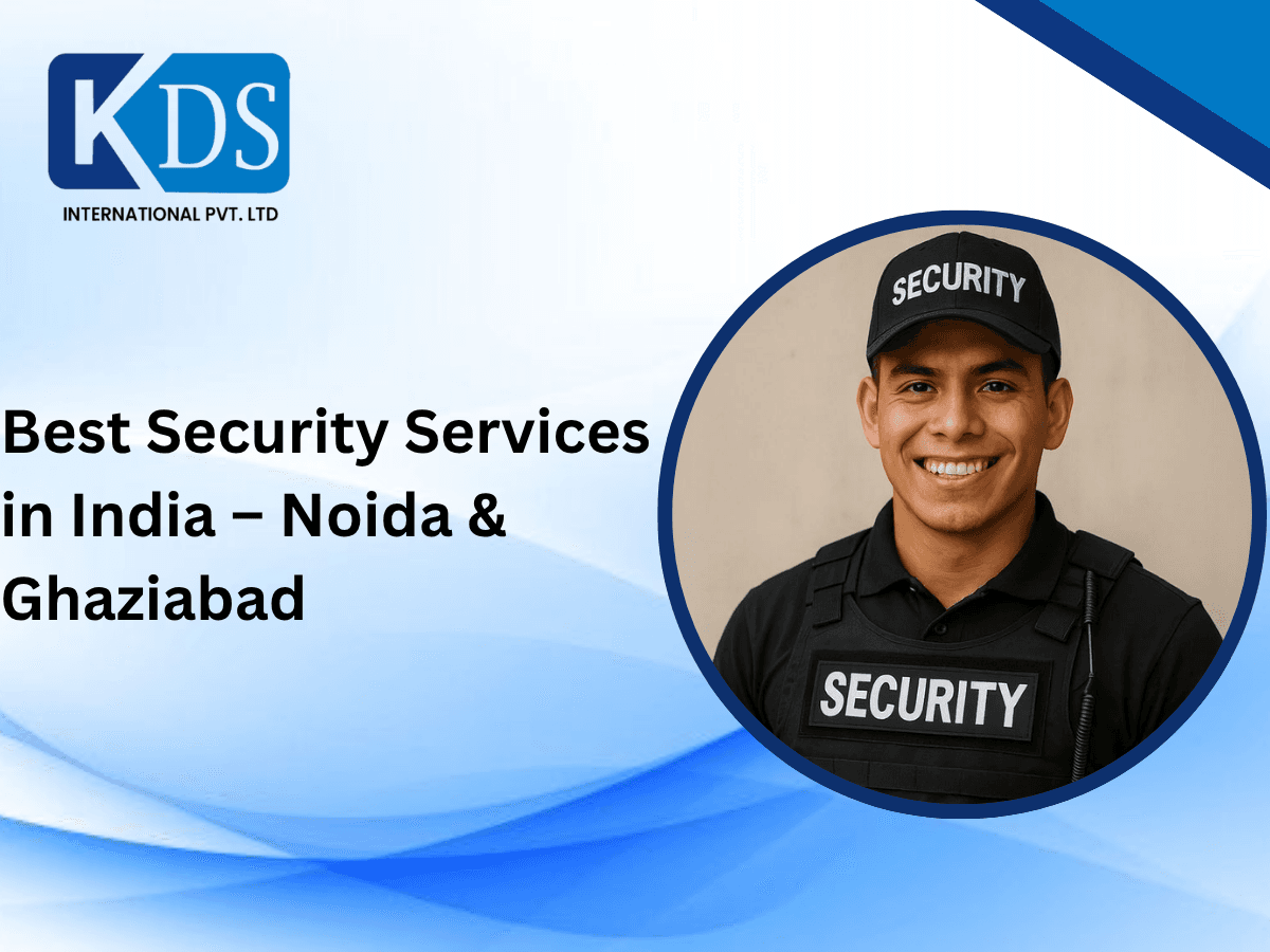 Best Security Services in India – Noida & Ghaziabad