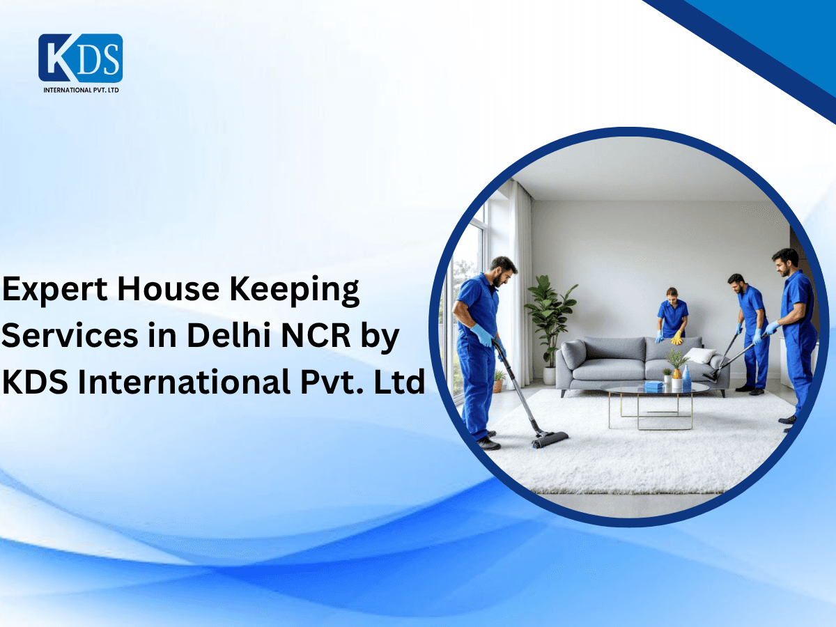 Expert House Keeping Services in Delhi NCR by KDS International Pvt. Ltd