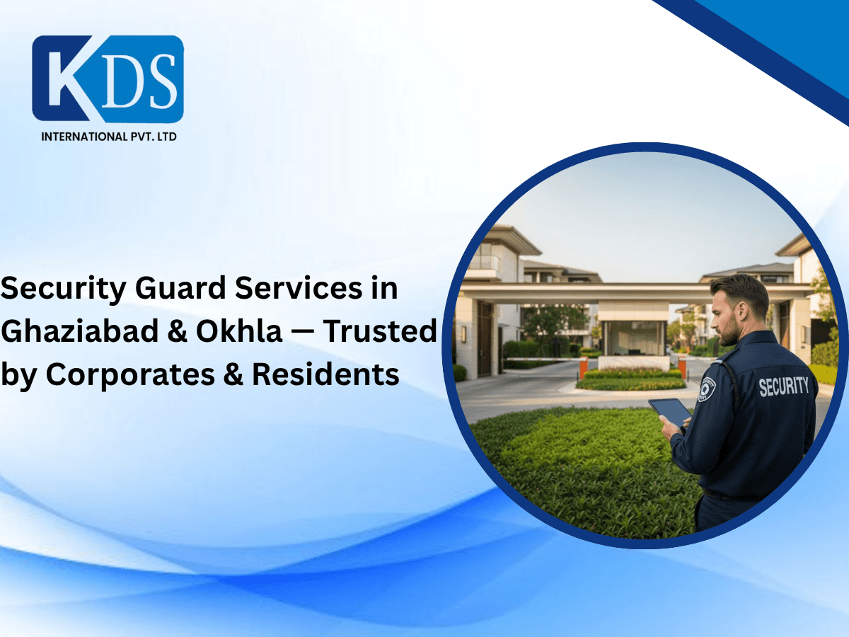 Security Guard Services in Ghaziabad & Okhla — Trusted by Corporates & Residents